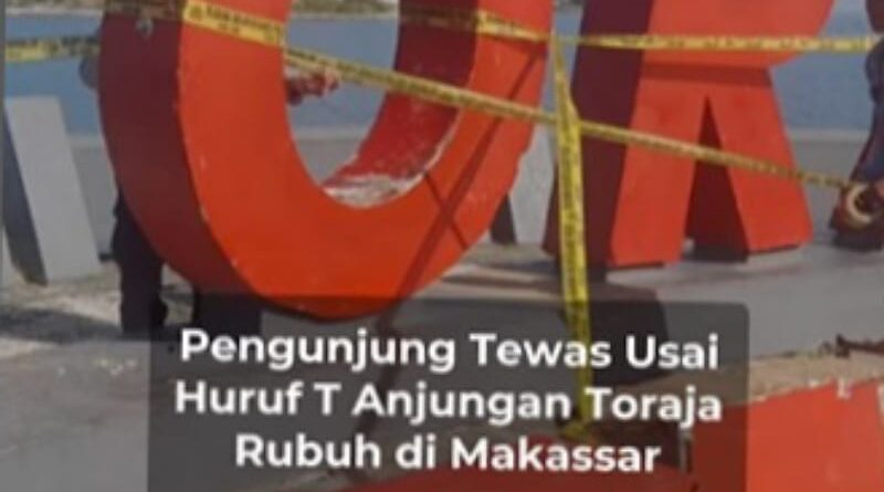 Tragedi di Pantai Losari, Pengunjung Berinisial MY Meninggal Dunia Setelah Huruf T Anjungan Toraja Roboh